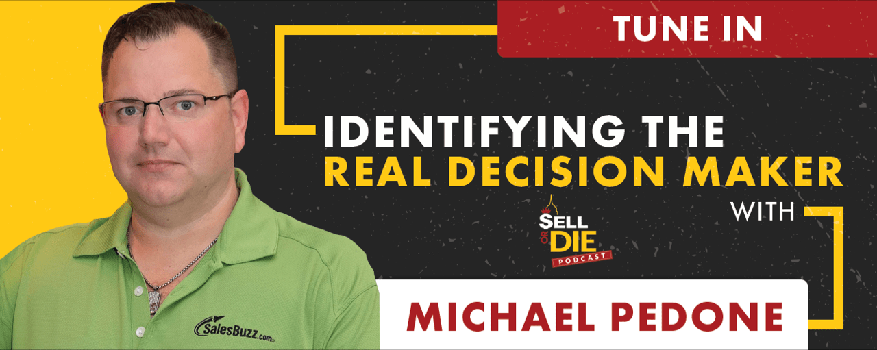 Identifying the Real Decision Maker with Michael Pedone