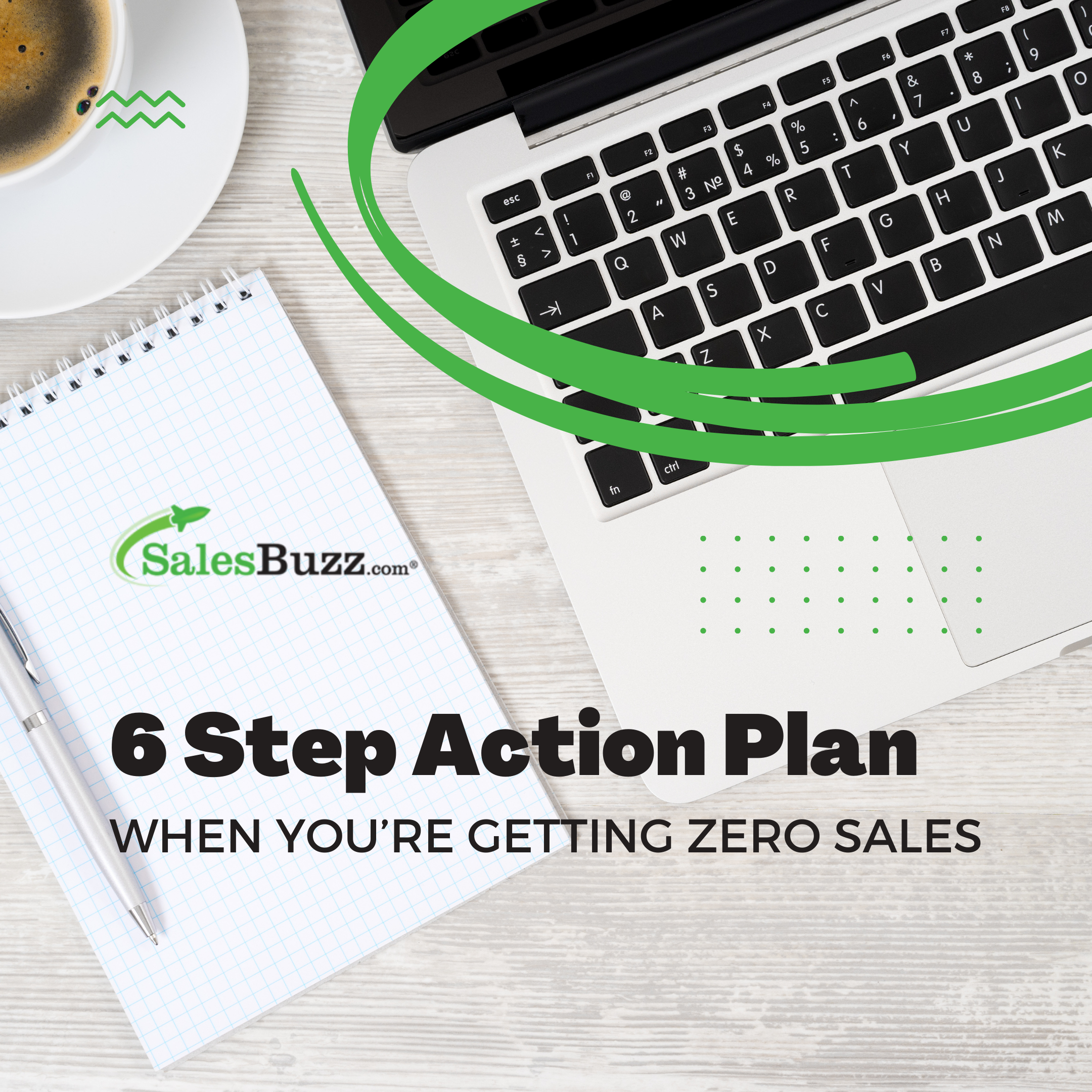 6 Step Action Plan When You’re Getting Zero Sales
